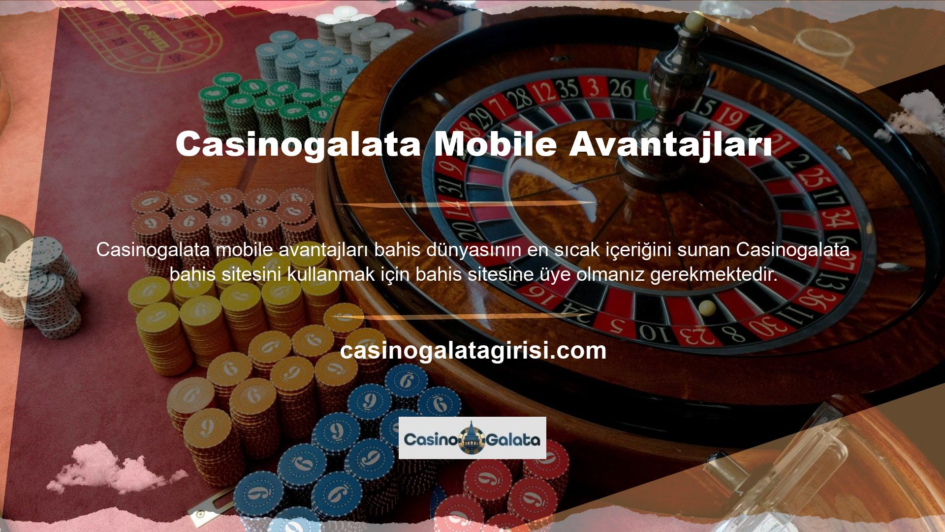 Casinogalata mobil uygulamasını kolayca kullanabilmek için bahis sitesine üye olmanız gerekmektedir